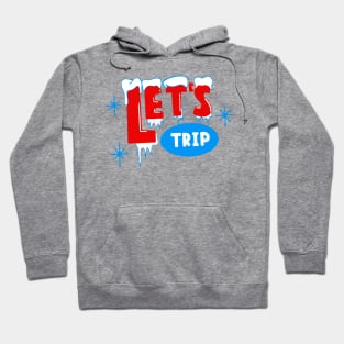 lets-trip-2-products-your file Hoodie